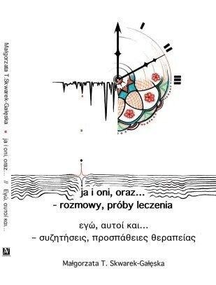 okładka ja i oni, oraz... - rozmowy, próby leczenia książka | Małgorzata T.Skwarek-Gałęska
