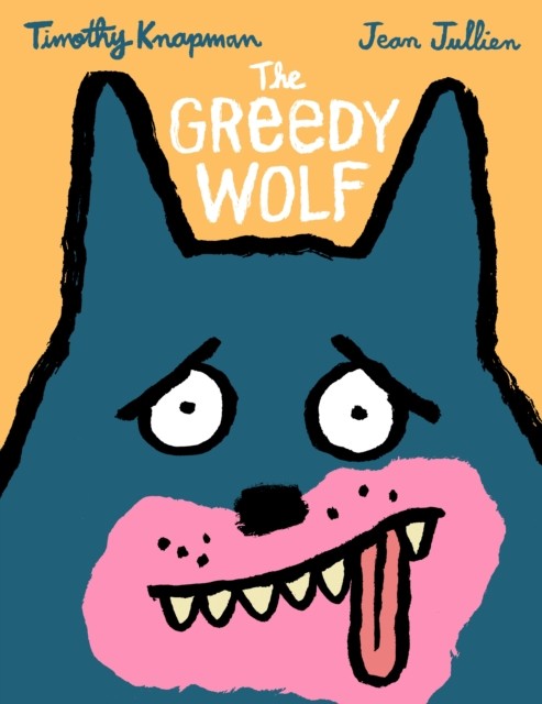 okładka The Greedy Wolf książka | Jullien Jean, Timothy Knapman