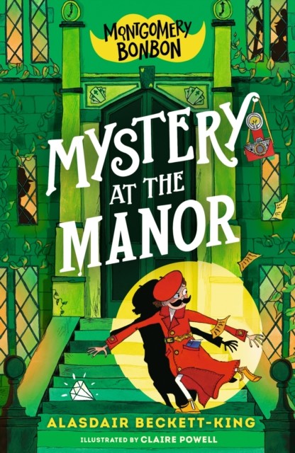 okładka Montgomery Bonbon. Mystery at the Manor książka | Alasdair Beckett-King, Claire Powell