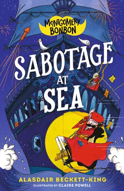 okładka Montgomery Bonbon. Sabotage at Sea książka | Alasdair Beckett-King, Claire Powell