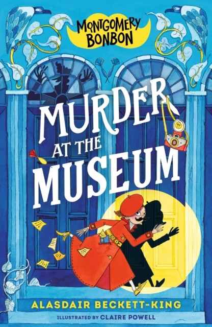 okładka Murder at the Museum. Montgomery Bonbon książka | Alasdair Beckett-King, Claire Powell