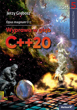 okładka Opus magnum C++. Wyprawa w głąb C++20. Tom 5 książka | Jerzy Grębosz