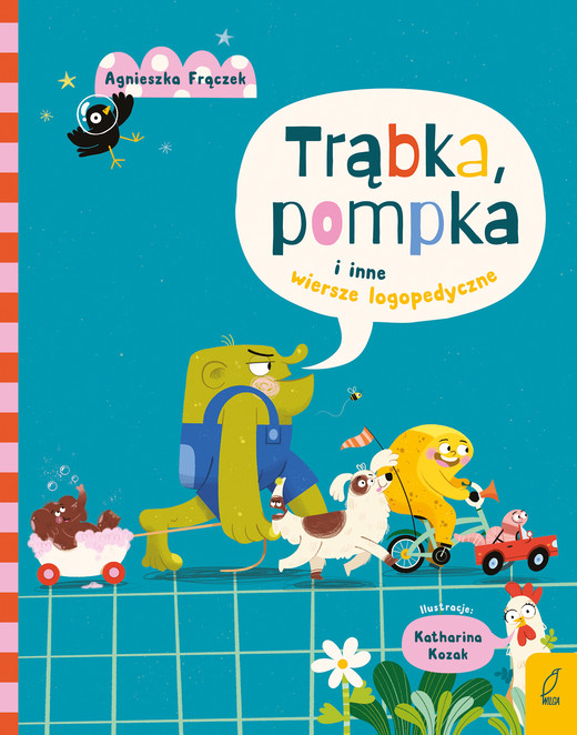 okładka Trąbka, pompka i inne wierszyki logopedyczne książka | Agnieszka Frączek