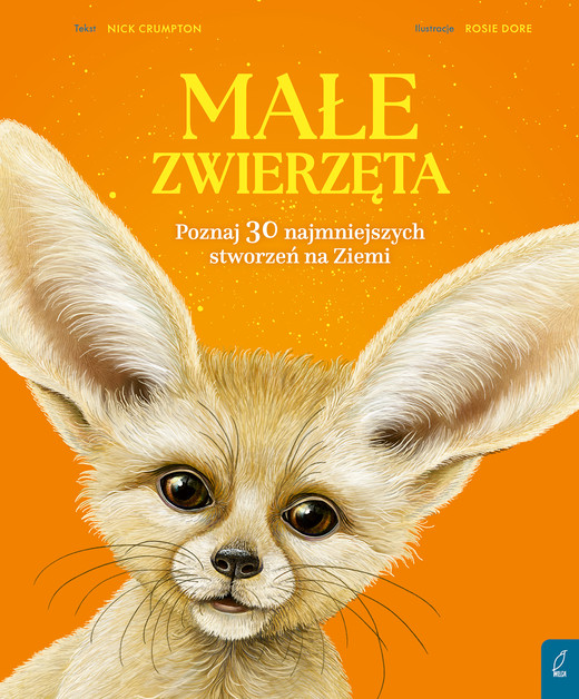 okładka Małe zwierzęta. Poznaj 30 najmniejszych stworzeń na Ziemi książka | Nick Crumpton