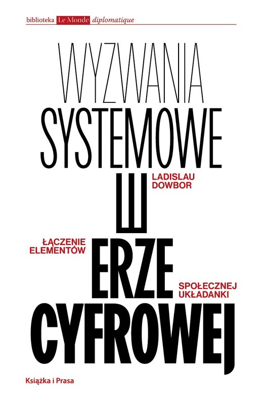 okładka Wyzwania systemowe w erze cyfrowej. Łączenie elementów społecznej układanki książka | Ladislau Dowbor