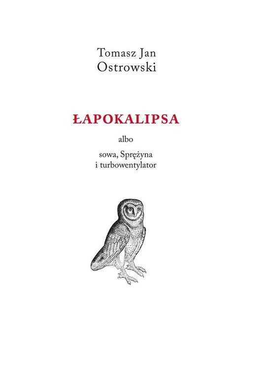 okładka Łapokalipsa albo sowa, sprężyna i turbowentylator książka | Tomasz JanOstrowski