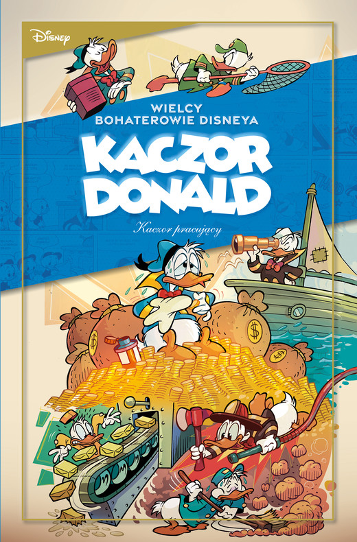 okładka Kaczor pracujący. Wielcy bohaterowie Disneya. Kaczor Donald. Tom 3 książka | Carl Barks
