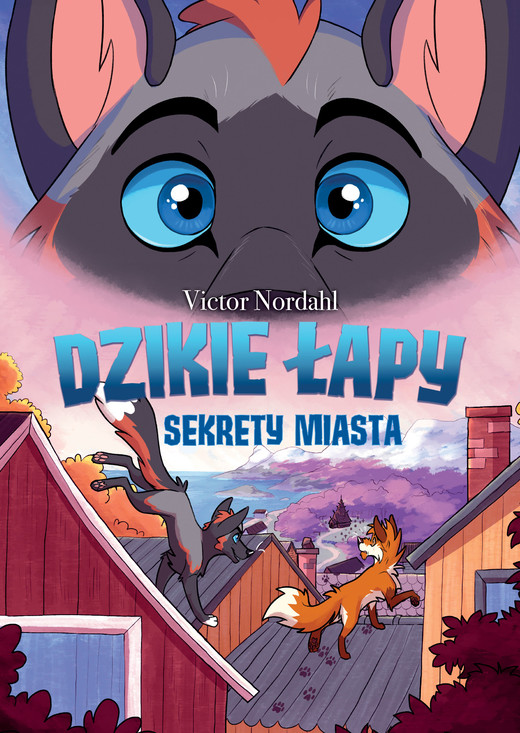 okładka Sekrety miasta. Dzikie łapy. Tom 3 książka | Nordahl Victor