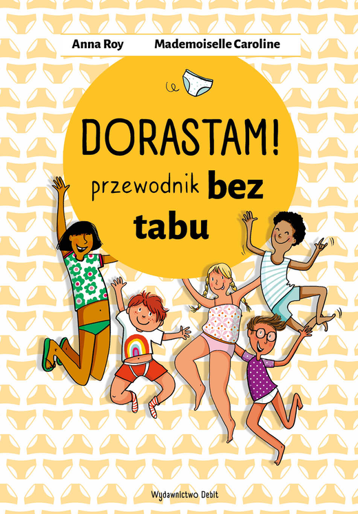 okładka Dorastam! Przewodnik bez tabu książka | Anna Roy