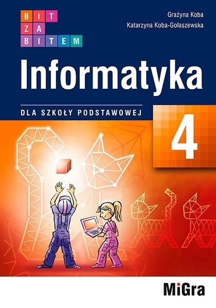 okładka Informatyka SP 4 Bit za bitem podręcznik książka | Koba Grażyna, Koba-Gołaszewska Katarzyna