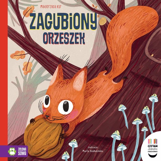 okładka Zagubiony orzeszek. Czytam dziecku codziennie książka | Małgorzata Kur