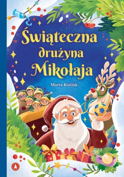 okładka Świąteczna drużyna Mikołaja książka | Koźlak Marta