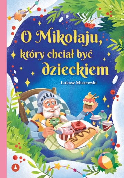 okładka O Mikołaju, który chciał być dzieckiem książka | Łukasz Miszewski