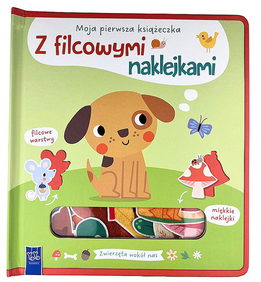 okładka Zwierzęta wokół nas Moja pierwsza książeczka z filcowymi naklejkami książka | Opracowanie zbiorowe