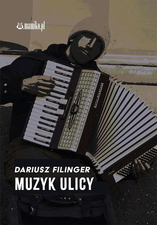 okładka Muzyk ulicy książka | Dariusz Filinger