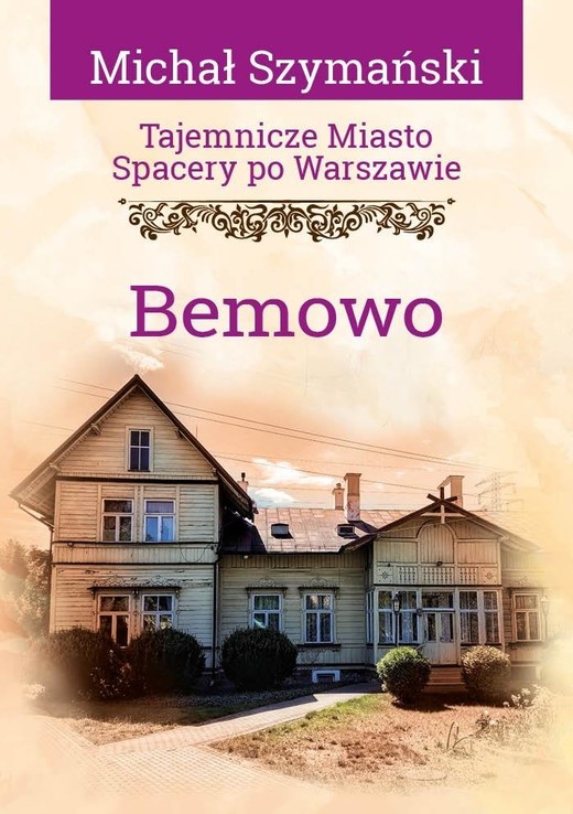 okładka Tajemnicze miasto T.18 Bemowo książka | Szymański Michał