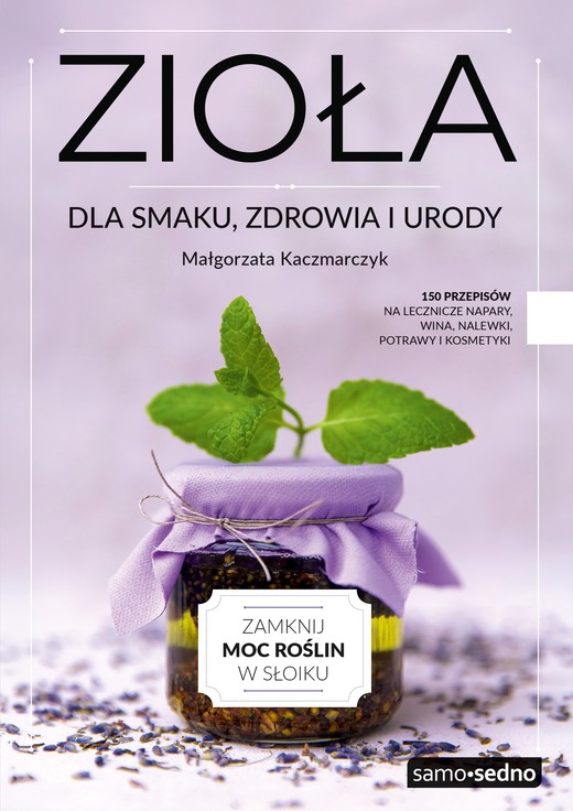 okładka Zioła dla smaku, zdrowia i urody książka | Małgorzata Kaczmarczyk