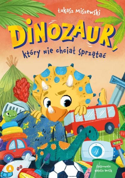 okładka Dinozaur, który nie chciał sprzątać książka | Łukasz Miszewski