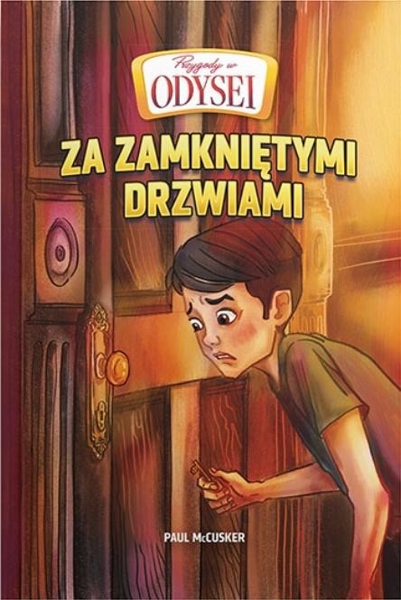 okładka Przygody w Odysei T.4 Za zamkniętymi drzwiami książka | Paul McCusker