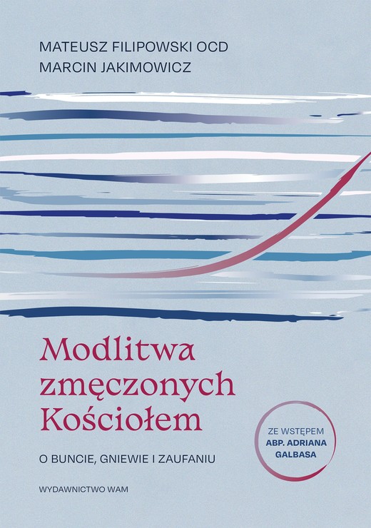 okładka Modlitwa zmęczonych Kościołem książka | Marcin Jakimowicz, Mateusz FilipowskiOCD