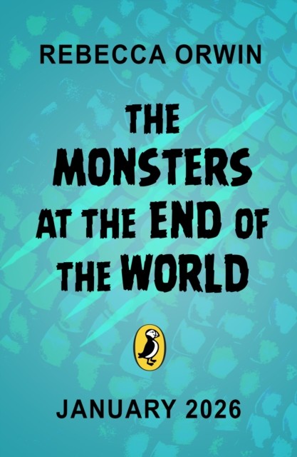 okładka The Monsters at the End of the World książka | Rebecca Orwin