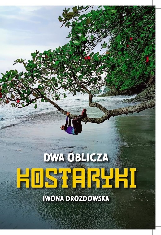 okładka Dwa oblicza Kostaryki książka | Iwona Drozdowska