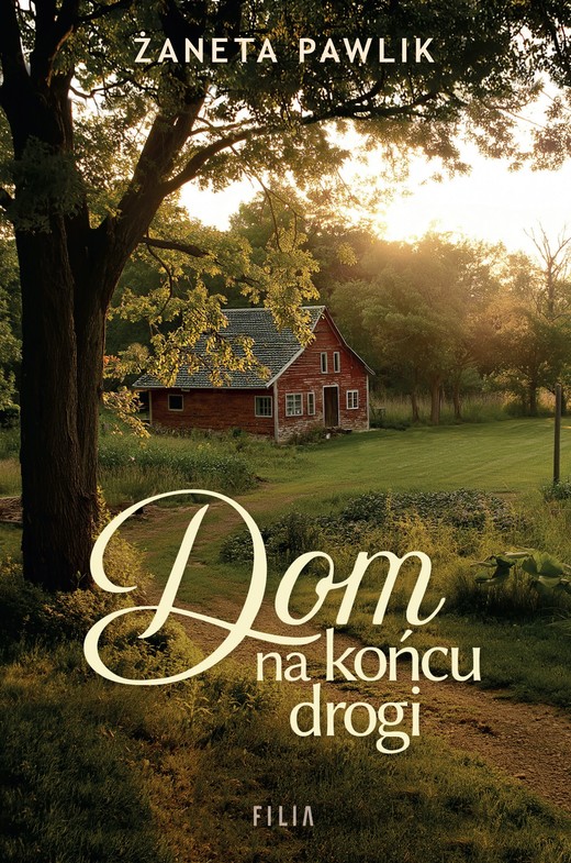 okładka Dom na końcu drogi książka | Żaneta Pawlik