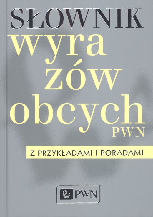 okładka Słownik wyrazów obcych z przykładami i poradami książka | Opracowanie zbiorowe