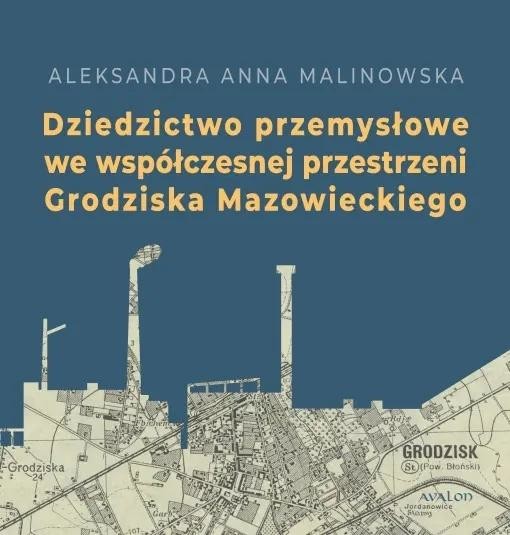 okładka Dziedzictwo przemysłowe we współczesnej... książka | Aleksandria AnnaMalinowska
