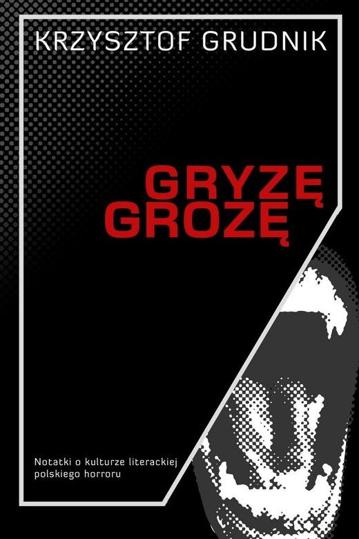 okładka Gryzę grozę książka | Krzysztof Grudnik