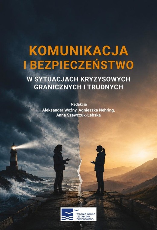 okładka Komunikacja i bezpieczeństwo w sytuacjach... książka | Agnieszka Nehring, Aleksander Woźny, Anna Szewczu