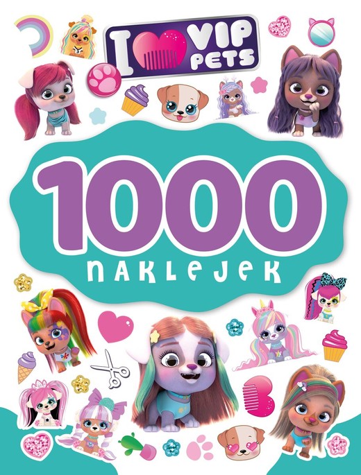 okładka I love VIP Pets. 1000 naklejek książka | Siwak Ilona