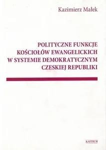 okładka Polityczne funkcje kościołów ewangelickich w... książka | Kazimierz Małek