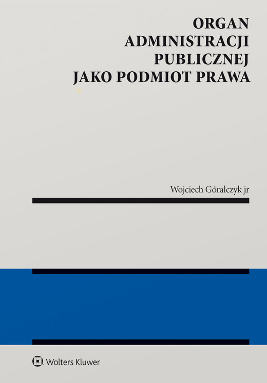 okładka Organ administracji publicznej jako podmiot prawa książka | Wojciech Góralczykjr