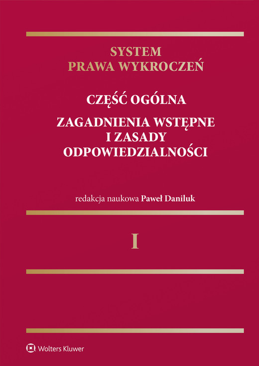 okładka System prawa wykroczeń. Część ogólna. Zagadnienia wstępne i zasady odpowiedzialności książka | Paweł Daniluk