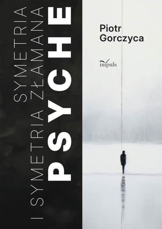 okładka Symetria i symetria złamana psyche książka | Piotr Gorczyca