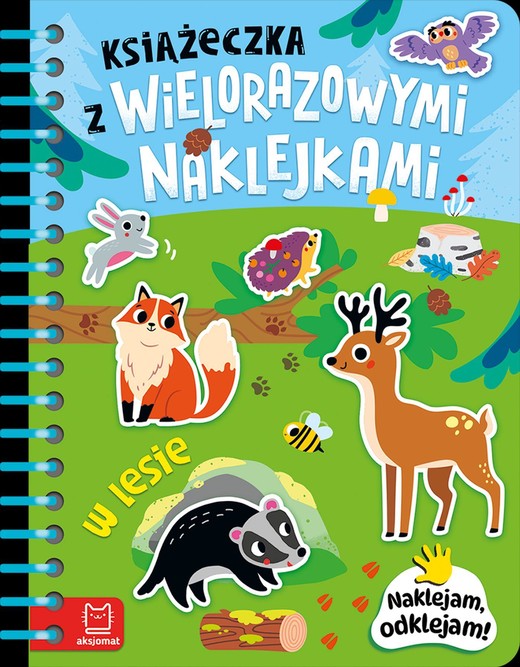 okładka Książeczka z wielorazowymi naklejkami. W lesie. Naklejam, odklejam! książka | Agnieszka Bator