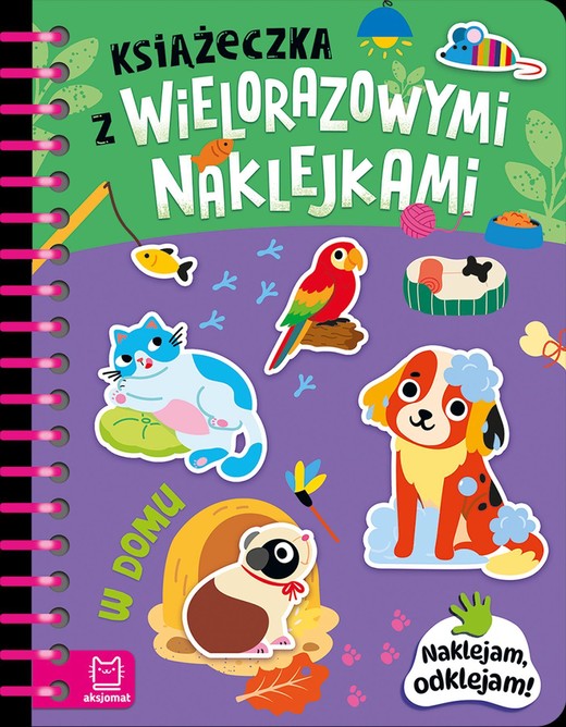 okładka Książeczka z wielorazowymi naklejkami. W domu. Naklejam, odklejam! książka | Agnieszka Bator