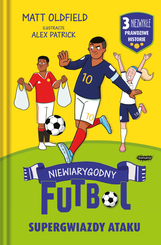 okładka Supergwiazdy ataku. Niewiarygodny futbol książka | Alex Patrick