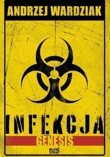 okładka Infekcja T.1 Genesis książka | Andrzej Wardziak