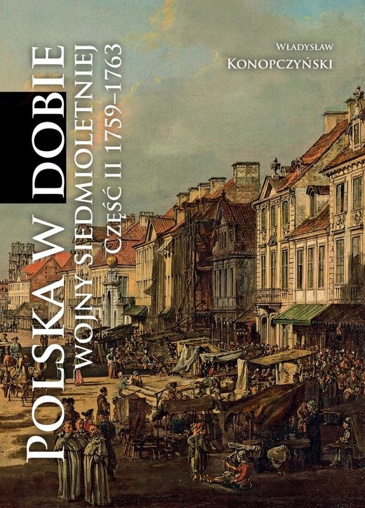 okładka Polska w dobie wojny siedmioletniej cz.2 1759-1763 książka | Władysław Konopczyński