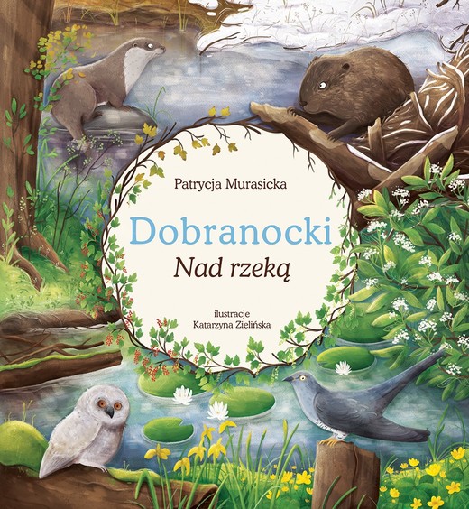 okładka Nad rzeką. Dobranocki książka | Patrycja Murasicka