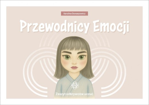 okładka Przewodnicy Emocji. Zeszyt odkrywców uczuć książka | Karolina Domaszewicz
