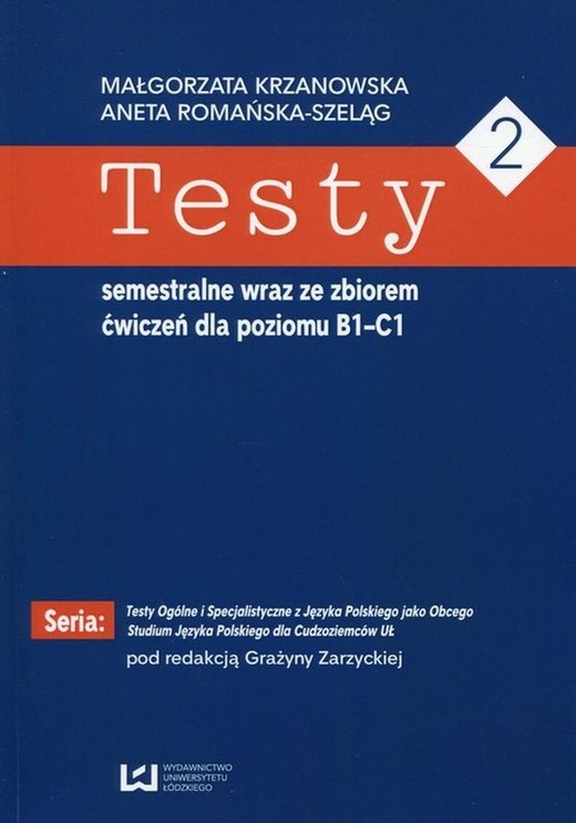 okładka Testy 2 semestralne wraz ze zbiorem ćwiczeń dla poziomu B1-C1 książka | Aneta Romańska-Szeląg, Małgorzata Krzanowska