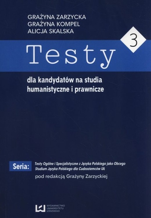 okładka Testy dla kandydatów na studia humanistyczne i prawnicze. Część 3 książka | Zarzycka Grażyna, Grażyna Kompel, Skalska Alicja