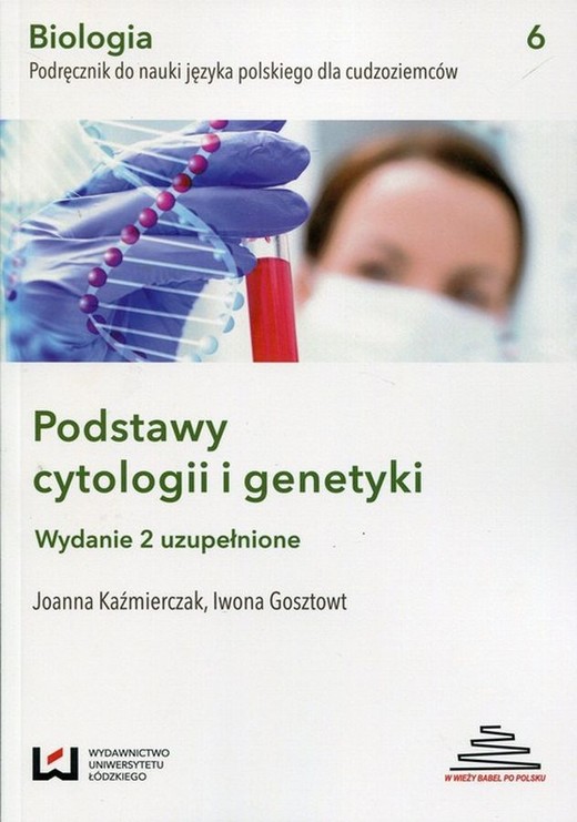 okładka Podstawy cytologii i genetyki wyd. 2 książka | Iwona Gosztowt, Joanna Kaźmierczak