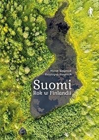 okładka Suomi Rok w Finlandii książka | Katarzyna Kasprzak, Marek Kasprzak
