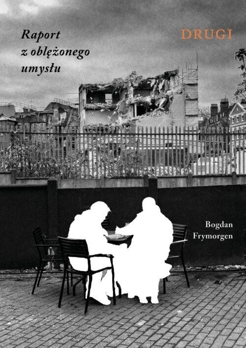 okładka Raport z oblężonego umysłu. Drugi książka | Frymorgen Bogdan