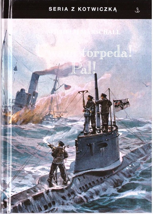 okładka Uwaga torpeda! Pal! książka | Marschall Wilhelm