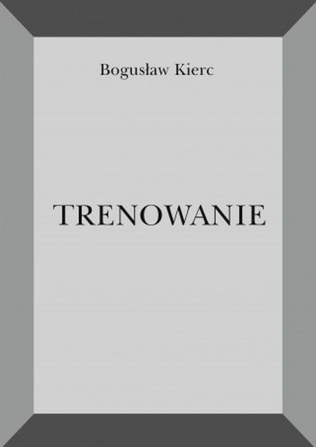 okładka Trenowanie książka | Bogusław Kierc
